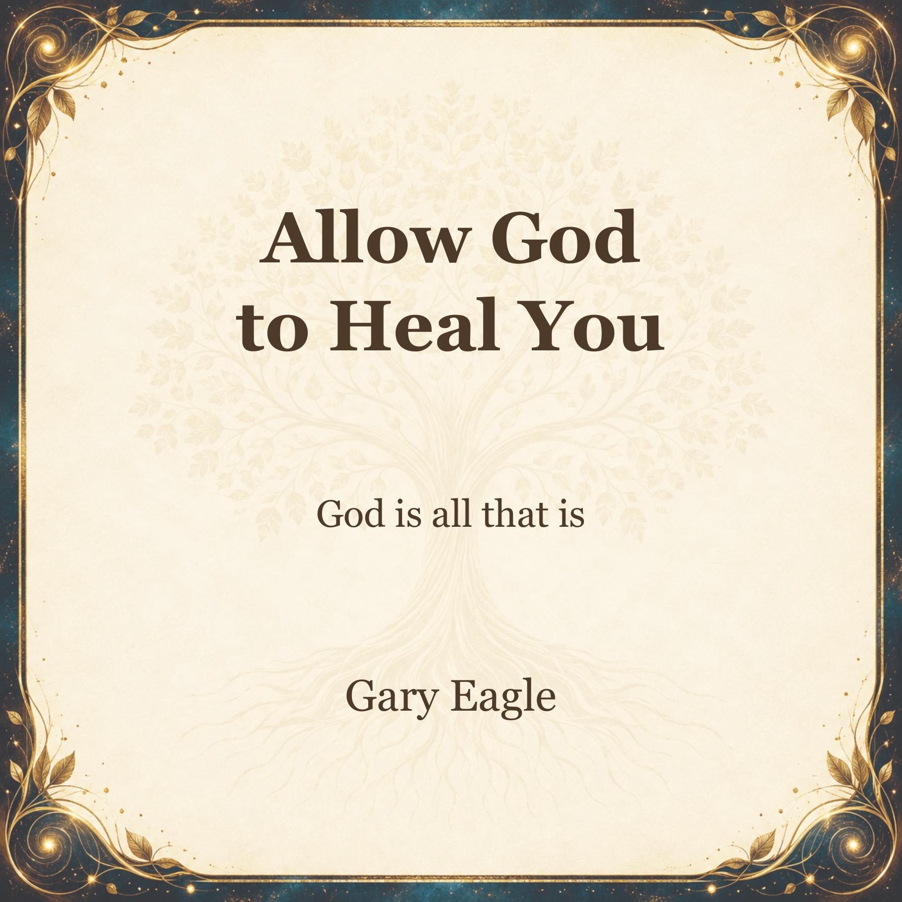 Allow God to Heal You — book cover by Gary Eagle